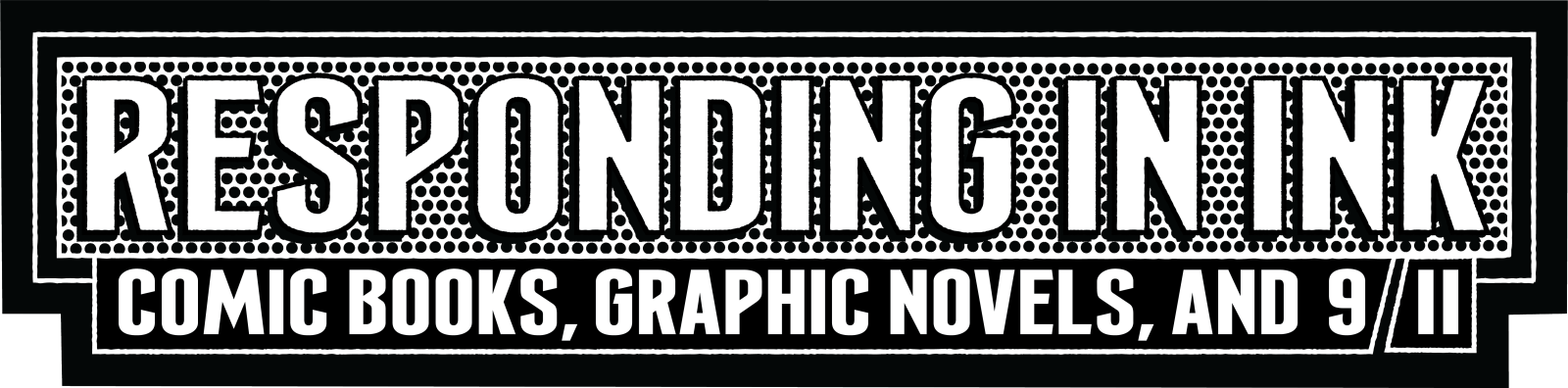 Responding in Ink: Comic Books, Graphic Novels, and 9/11 
